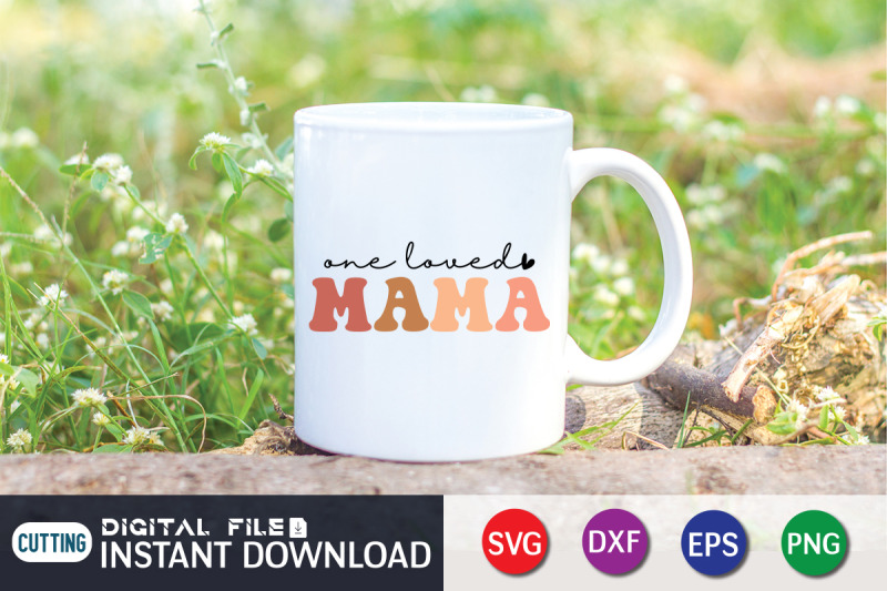 one-loved-mama-svg