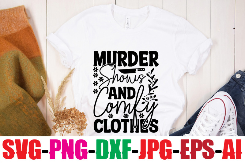 murder-shows-and-comfy-clothes-svg-cut-file