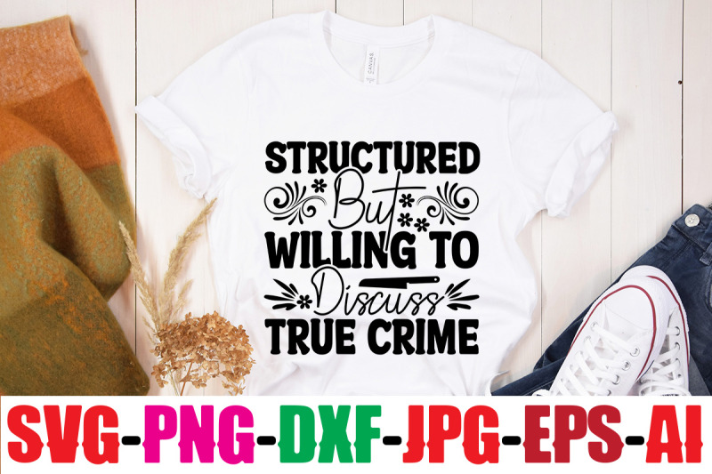 structured-but-willing-to-discuss-true-crime-svg-cut-file