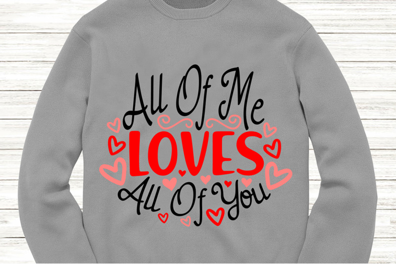 all-of-me-loves-all-of-you-svg-valentine-039-s-day-svg-couple-love-svg