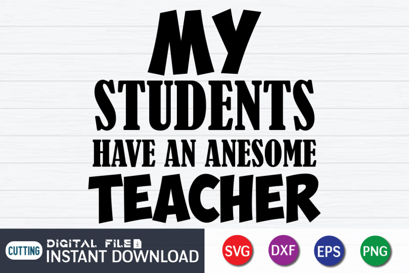 my-students-have-an-awesome-teacher-svg