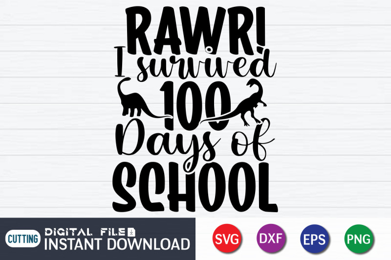 rawr-i-survived-100-days-of-school-svg