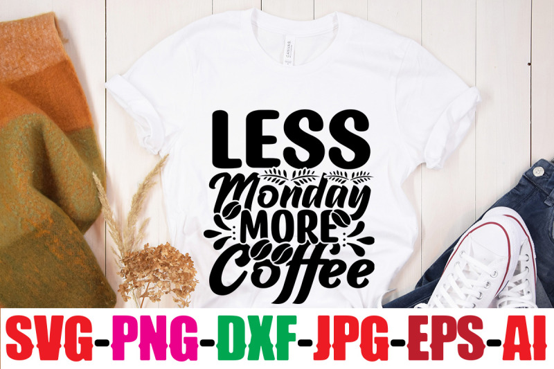 less-monday-more-coffee-svg-cut-file