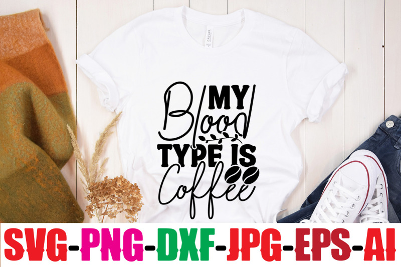 my-blood-type-is-coffee-svg-cut-file