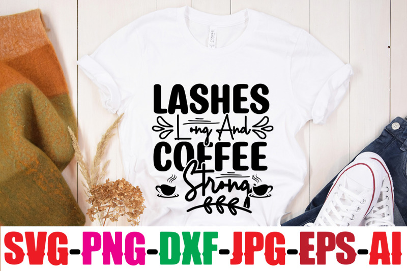 lashes-long-and-coffee-strong-svg-cut-file