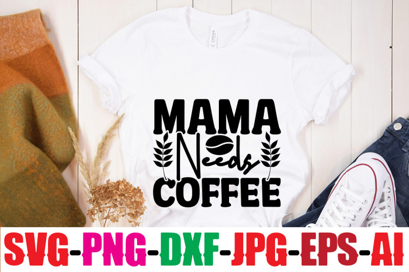 mama-needs-coffee-svg-cut-file