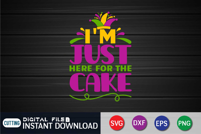 i-039-m-just-here-for-the-cake-svg