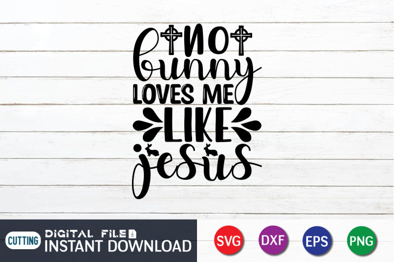 no-bunny-loves-me-like-jesus-svg