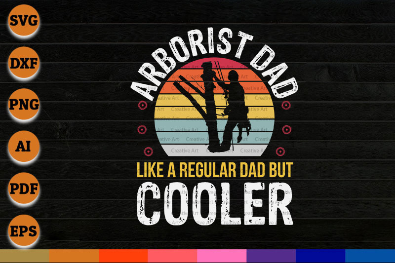 arborist-dad-like-a-regular-dad-but-cooler-svg-files