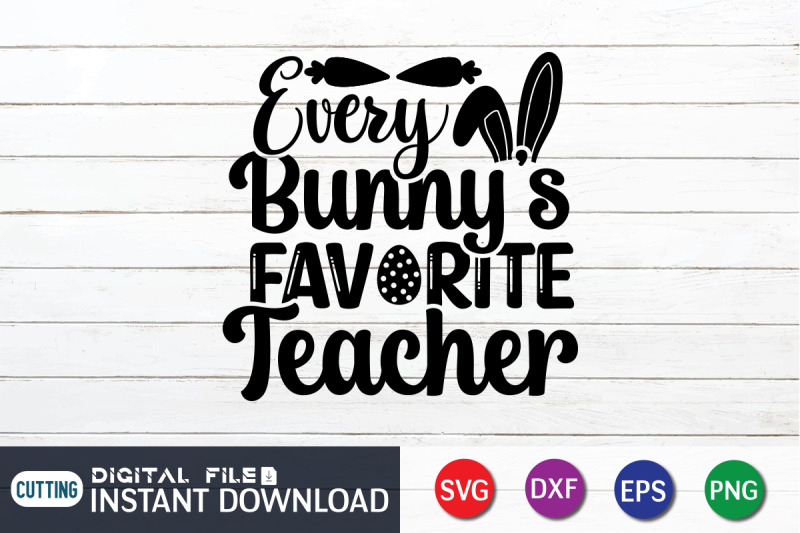 every-bunny-039-s-favorite-teacher-svg