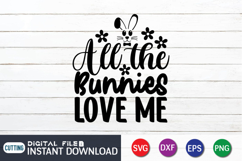 all-the-bunnies-love-me-svg