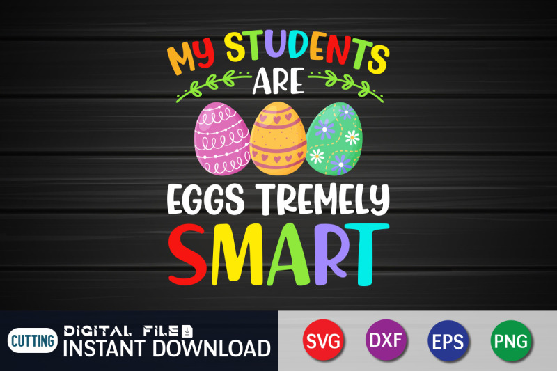 my-students-are-eggs-tremely-smart-svg