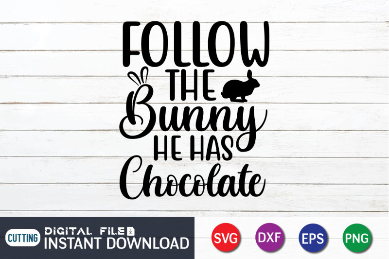 follow-the-bunny-he-has-chocolate-svg