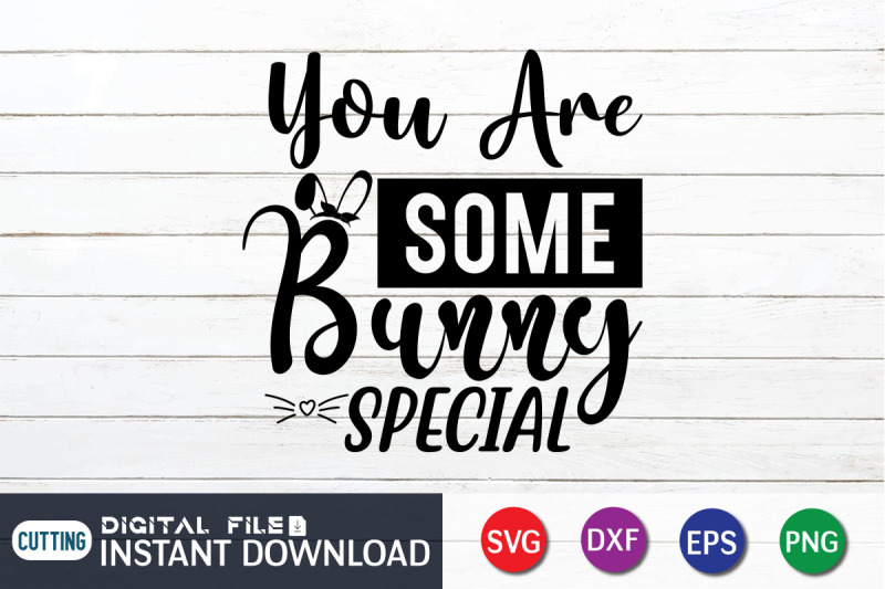 you-are-some-bunny-special-svg