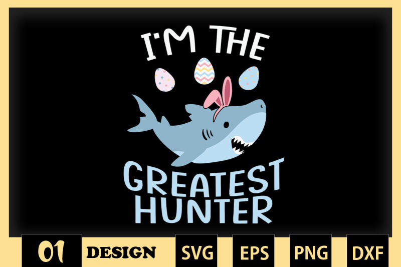 i-039-m-the-greatest-hunter-easter-shark