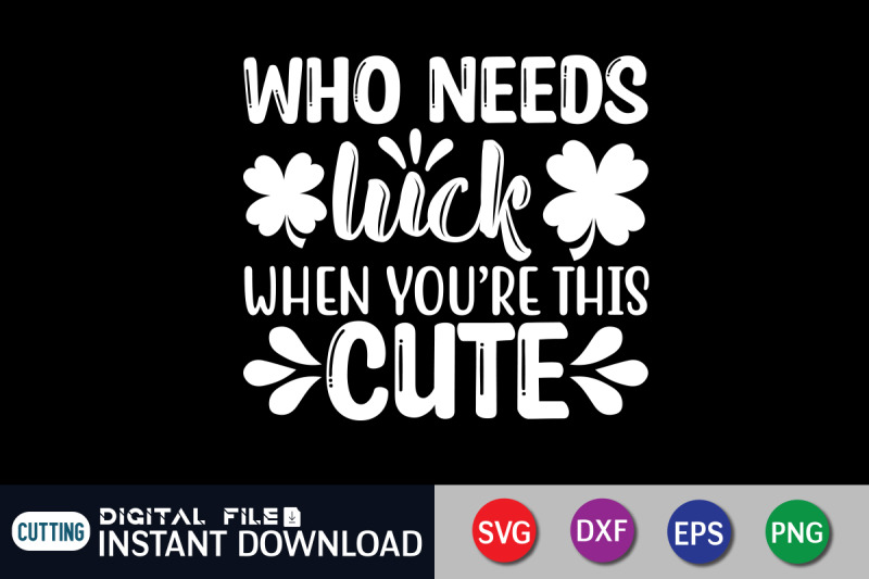 who-needs-luck-when-you-039-re-this-cute-svg