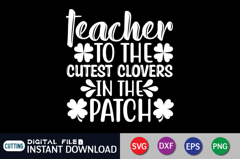 teacher-to-the-cutest-clovers-in-the-patch-svg