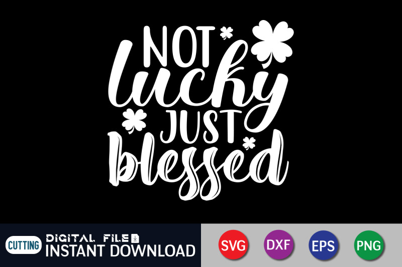 not-lucky-just-blessed-svg