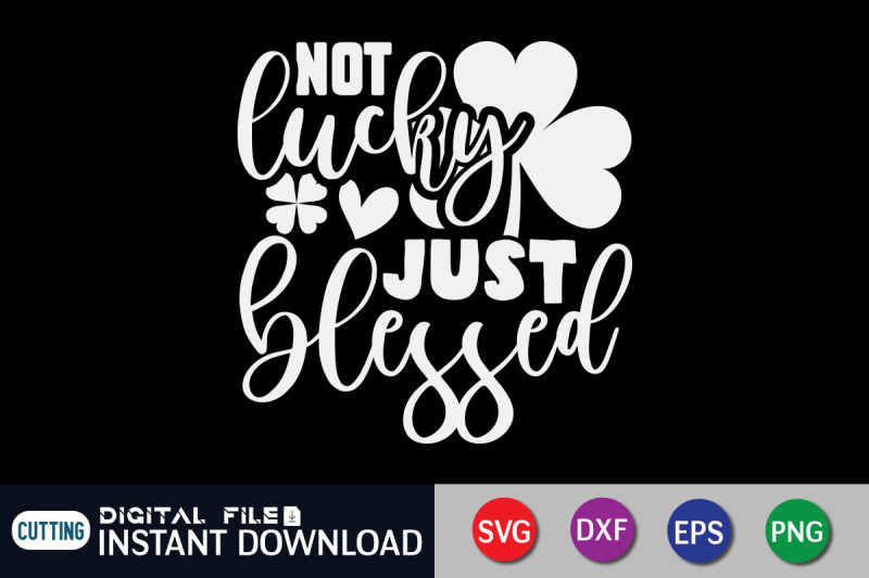 not-lucky-just-blessed-svg