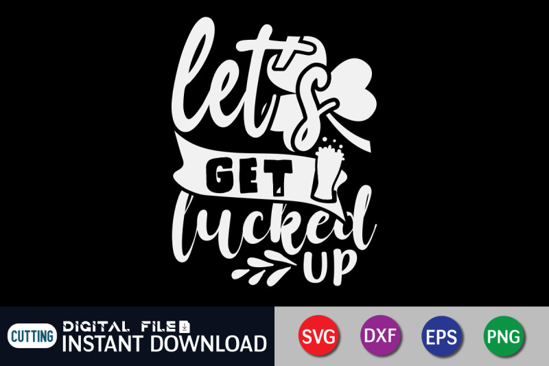 let-039-s-get-lucked-up-svg