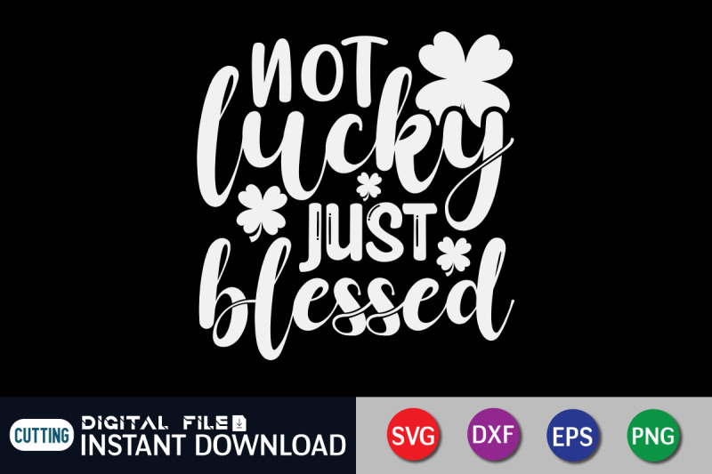 not-lucky-just-blessed-svg