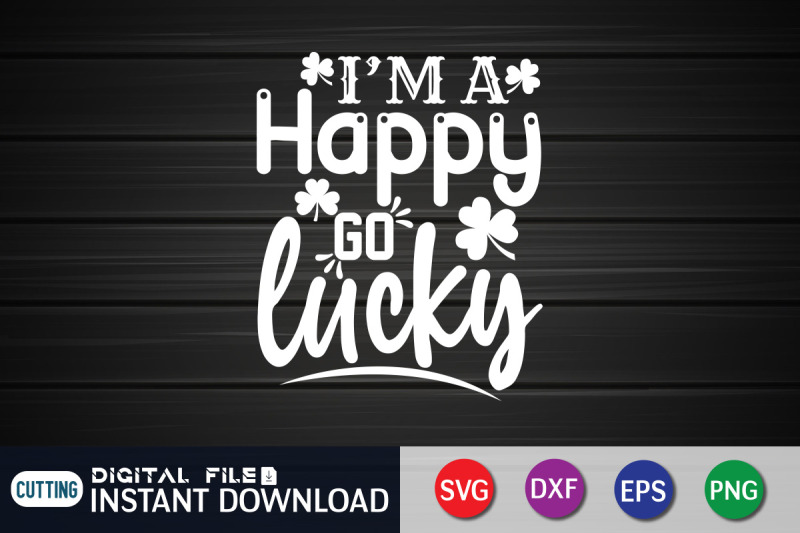 i-039-m-a-happy-go-lucky-svg