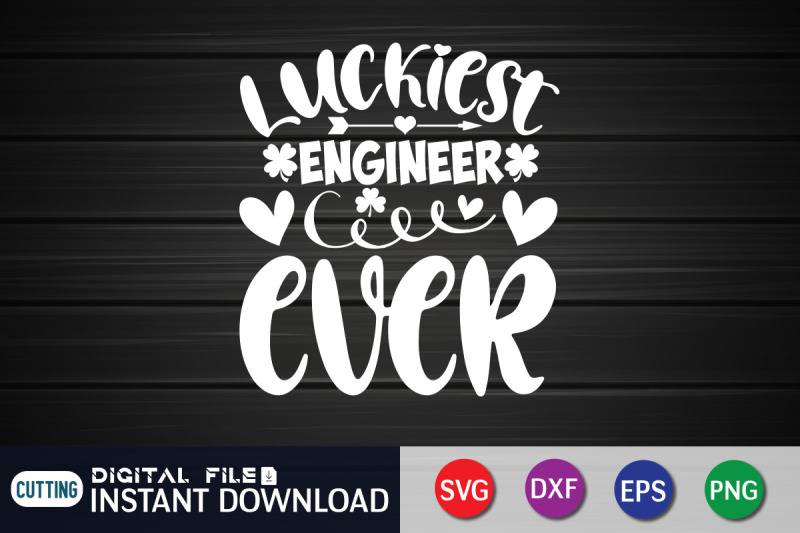 luckiest-engineer-ever-svg