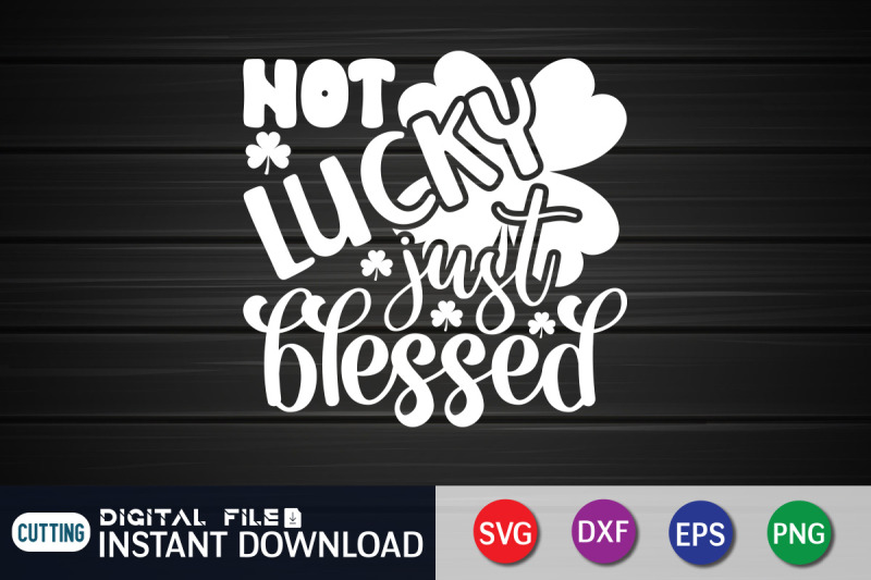 not-lucky-just-blessed-svg