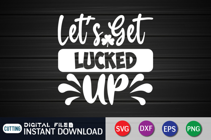 let-039-s-get-lucked-up-svg