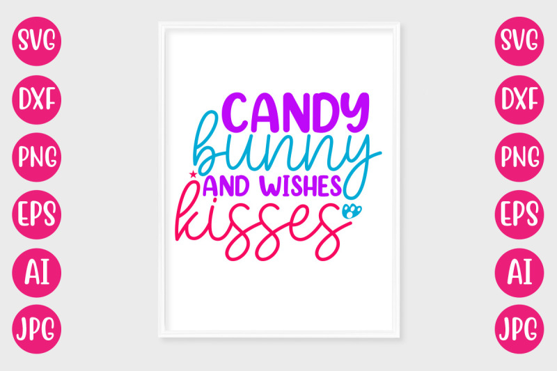candy-wishes-and-bunny-kisses-svg-design