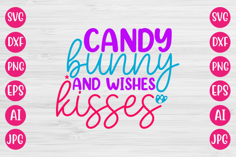 candy-wishes-and-bunny-kisses-svg-design
