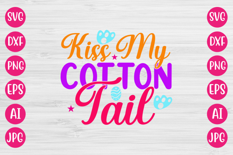 kiss-my-cotton-tail-svg-design