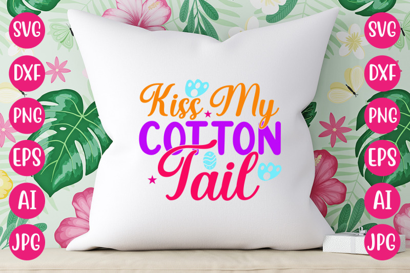 kiss-my-cotton-tail-svg-design