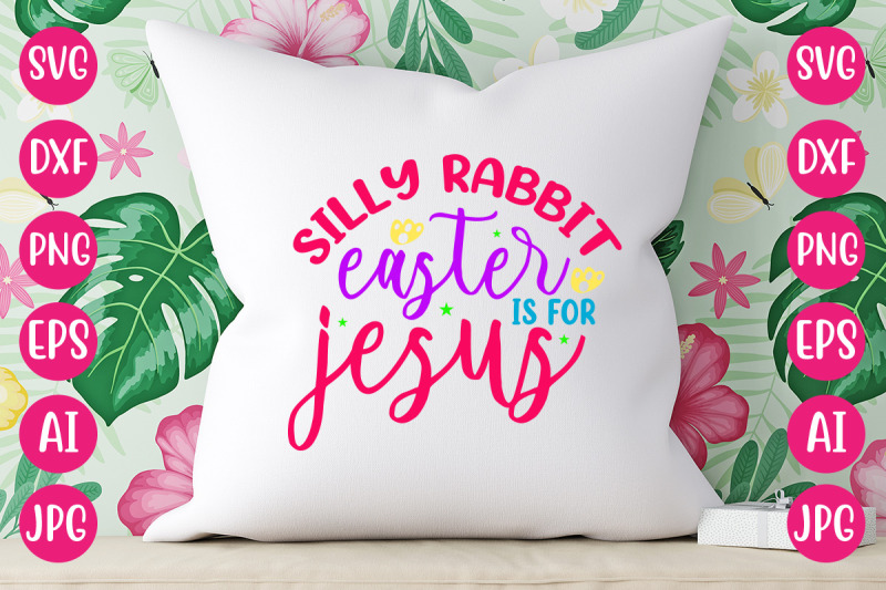 silly-rabbit-easter-is-for-jesus-svg-design