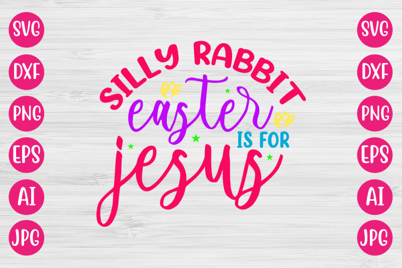 silly-rabbit-easter-is-for-jesus-svg-design