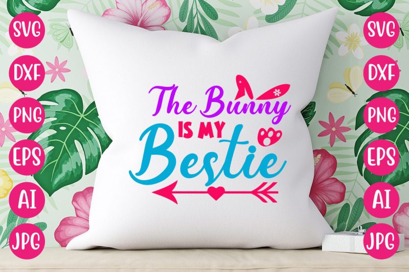 the-bunny-is-my-bestie-svg-design