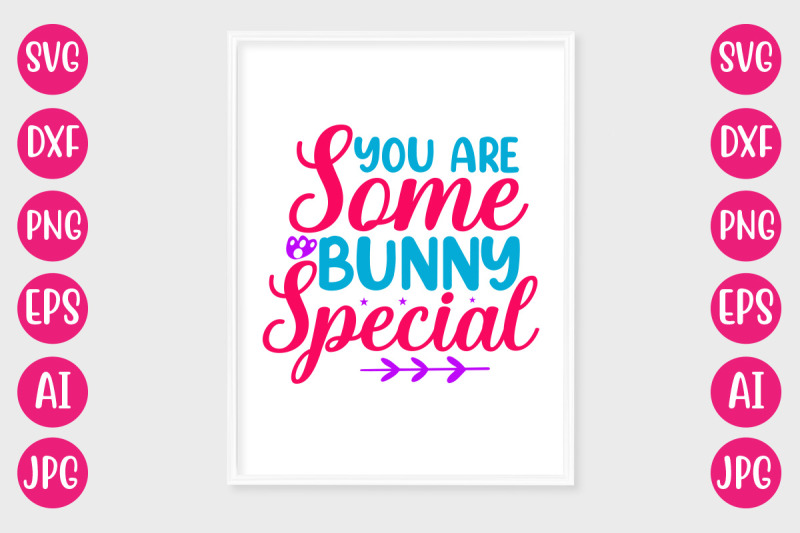 you-are-some-bunny-special-svg-design