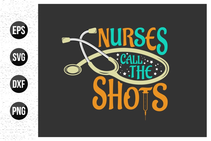 nurses-call-the-shots-nurse-typographic-slogan-design-vector