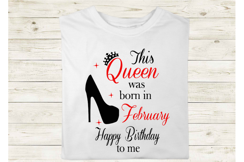 february-birthday-queen-svg-t-shirt-design