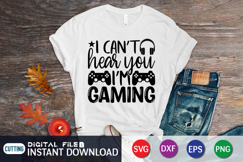 i-can-039-t-hear-you-i-039-m-gaming-svg