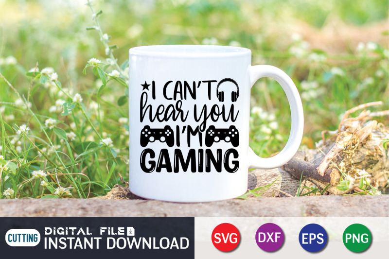 i-can-039-t-hear-you-i-039-m-gaming-svg