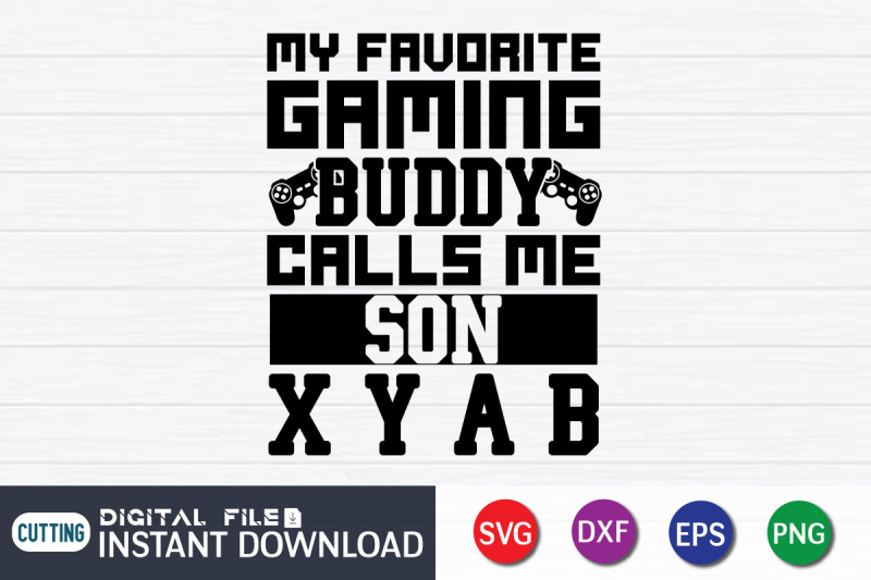 my-favorite-gaming-buddy-dad-calls-me-xyab-svg