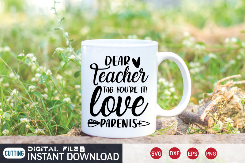 dear-teacher-tag-you-039-re-it-love-parents-svg