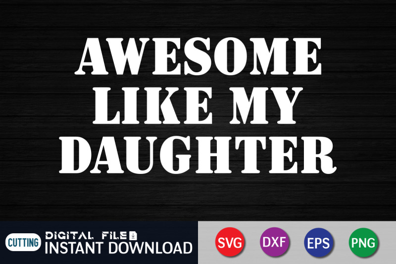 awesome-like-my-daughter-svg