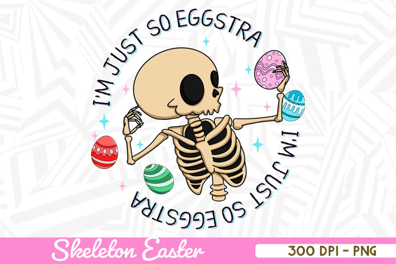 i-039-m-just-so-egg-stra-easter-skeleton