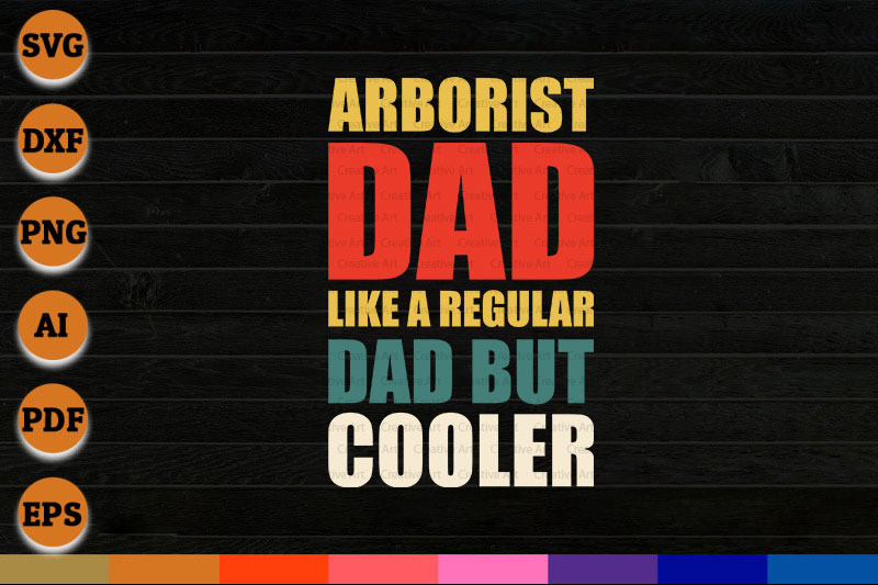 arborist-dad-like-a-regular-dad-but-cooler-svg-files