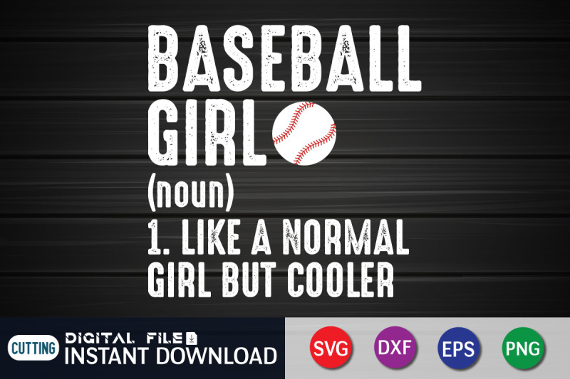 baseball-girl-noun-1-like-a-normal-girl-but-cooler-svg