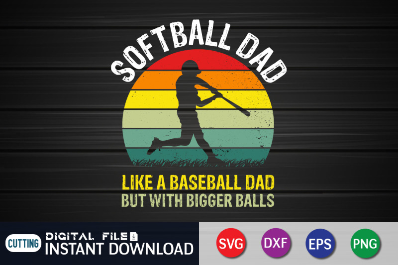 softball-dad-like-a-baseball-dad-but-with-bigger-balls-svg