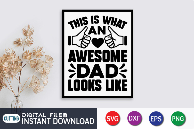 this-is-what-an-awesome-dad-looks-like-svg