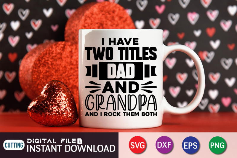 i-have-two-titles-dad-and-grandpa-and-i-rock-them-both-svg